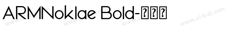 ARMNoklae Bold字体转换